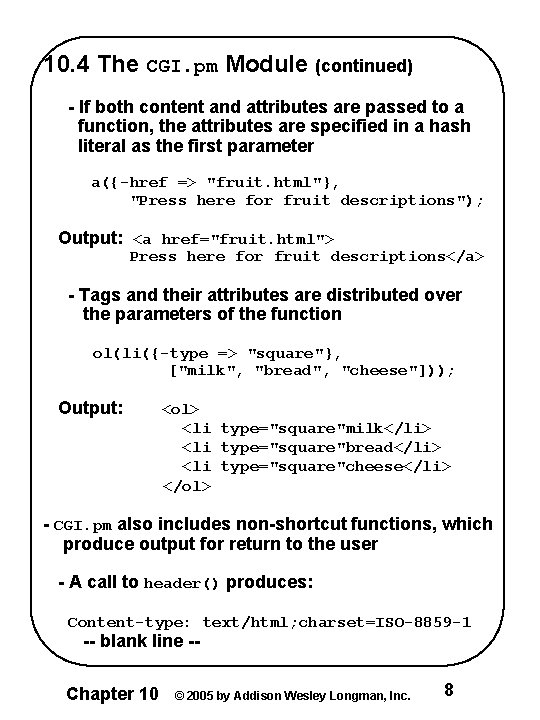 10. 4 The CGI. pm Module (continued) - If both content and attributes are