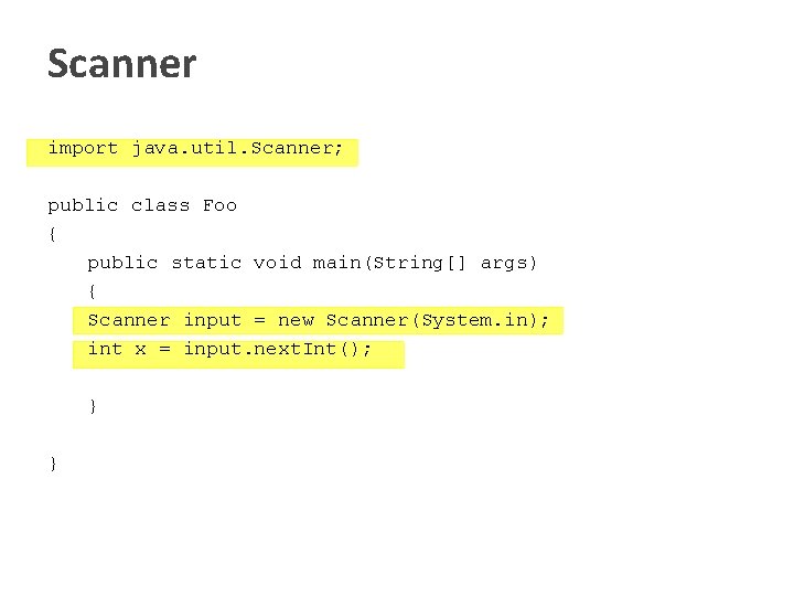 Scanner import java. util. Scanner; public class Foo { public static void main(String[] args)