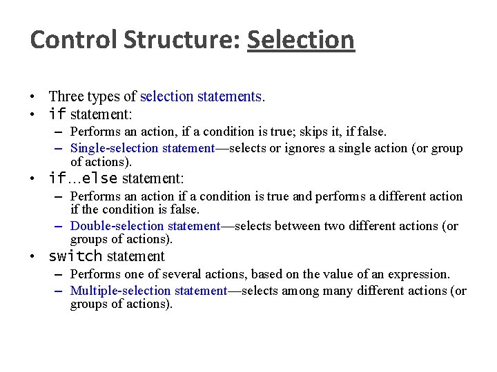 Control Structure: Selection • Three types of selection statements. • if statement: – Performs