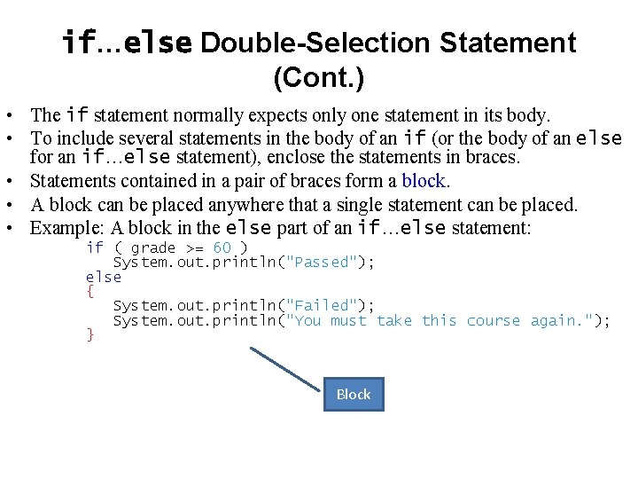 if…else Double-Selection Statement (Cont. ) • The if statement normally expects only one statement