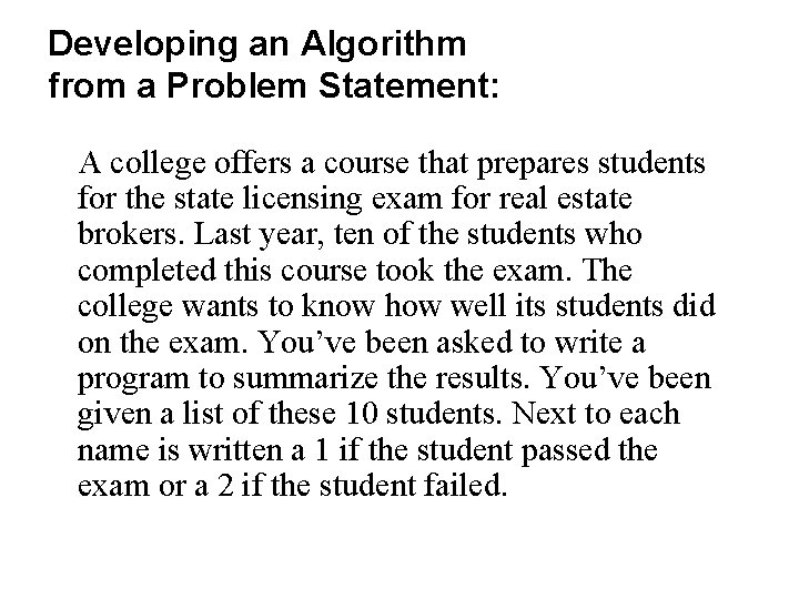 Developing an Algorithm from a Problem Statement: A college offers a course that prepares