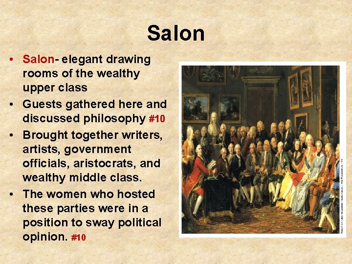 Salon • Salon- elegant drawing rooms of the wealthy upper class • Guests gathered