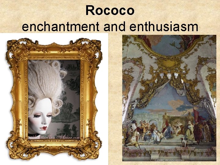 Rococo enchantment and enthusiasm 