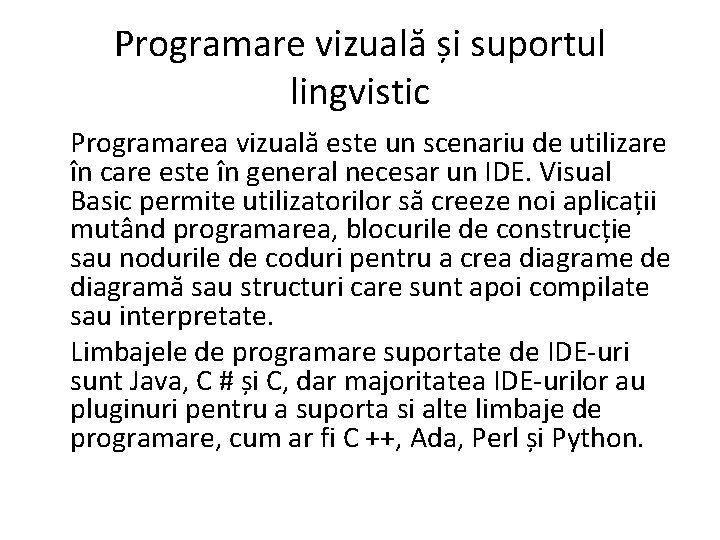 Programare vizuală și suportul lingvistic Programarea vizuală este un scenariu de utilizare în care
