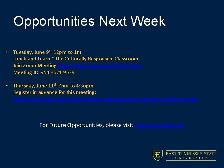 Opportunities Next Week • Tuesday, June 9 th 12 pm to 1 m Lunch