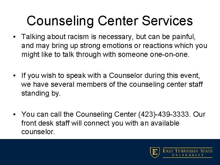Counseling Center Services • Talking about racism is necessary, but can be painful, and Counseling Center Services • Talking about racism is necessary, but can be painful, and