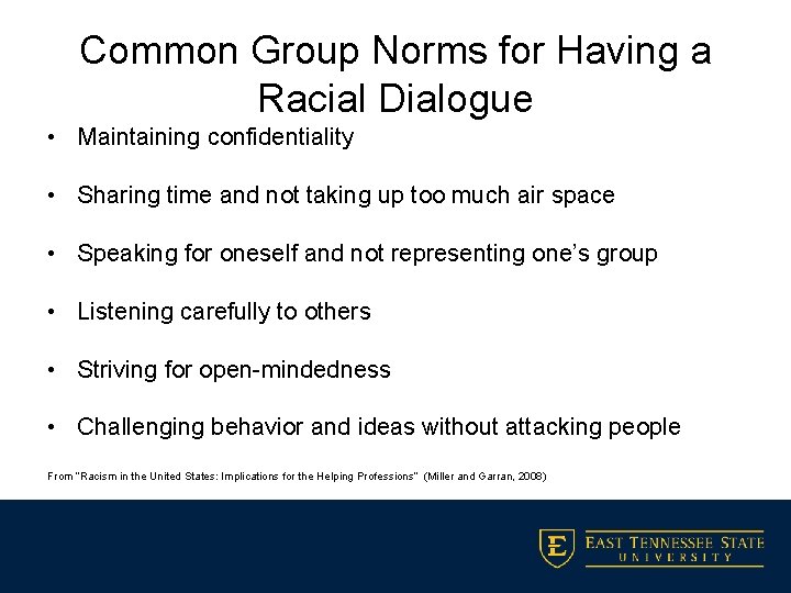 Common Group Norms for Having a Racial Dialogue • Maintaining confidentiality • Sharing time