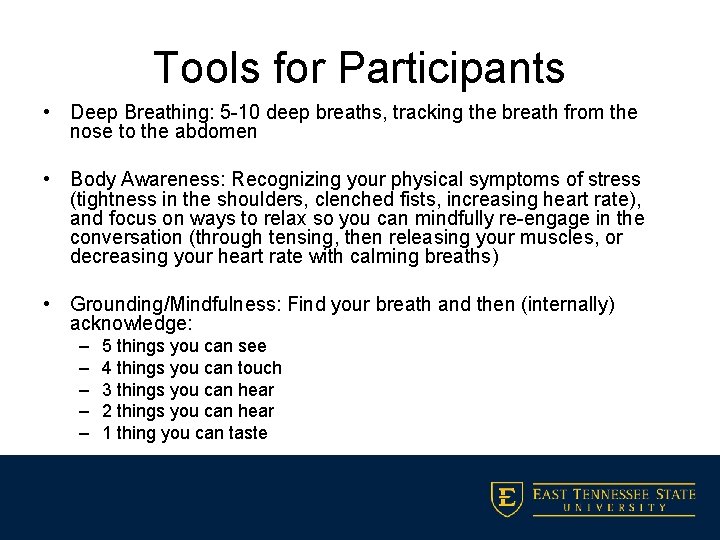 Tools for Participants • Deep Breathing: 5 -10 deep breaths, tracking the breath from