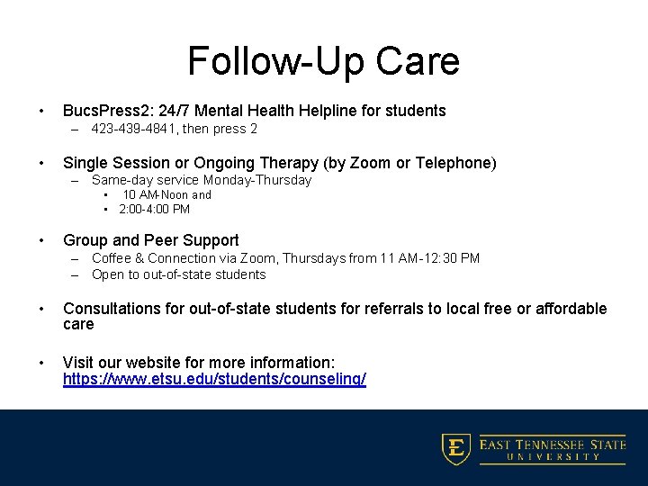 Follow-Up Care • Bucs. Press 2: 24/7 Mental Health Helpline for students – 423 Follow-Up Care • Bucs. Press 2: 24/7 Mental Health Helpline for students – 423