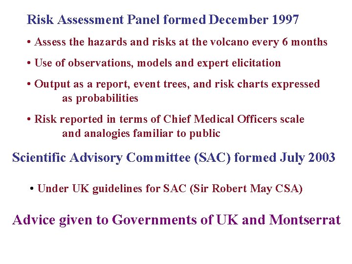 Risk Assessment Panel formed December 1997 • Assess the hazards and risks at the Risk Assessment Panel formed December 1997 • Assess the hazards and risks at the