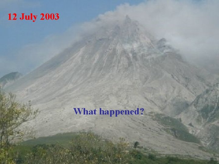 12 July 2003 July 12 2003 What happened? 12 July 2003 July 12 2003 What happened?
