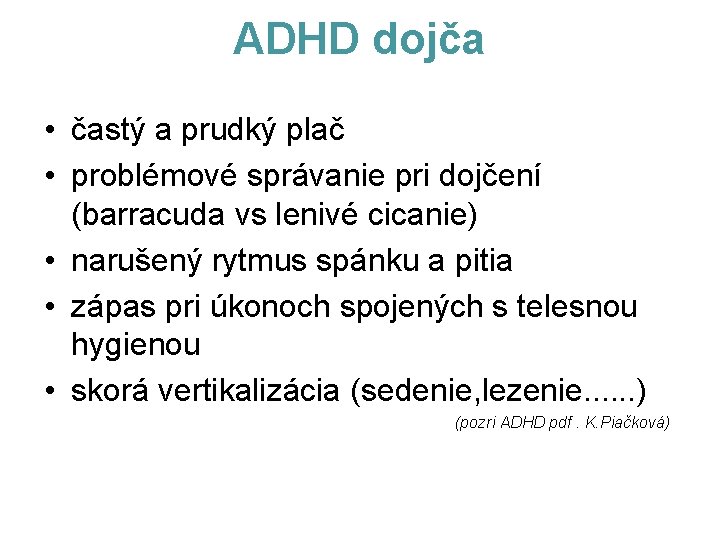 ADHD dojča • častý a prudký plač • problémové správanie pri dojčení (barracuda vs