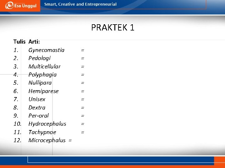 PRAKTEK 1 Tulis 1. 2. 3. 4. 5. 6. 7. 8. 9. 10. 11.