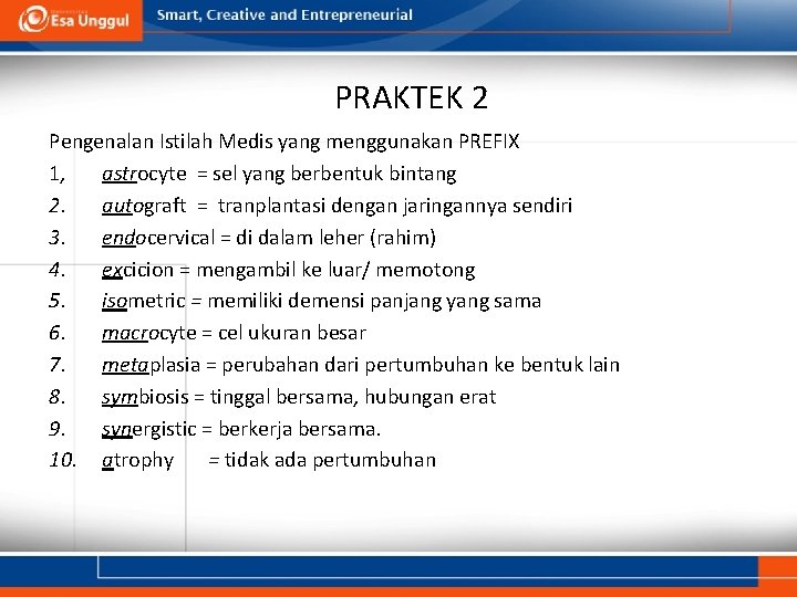 PRAKTEK 2 Pengenalan Istilah Medis yang menggunakan PREFIX 1, astrocyte = sel yang berbentuk PRAKTEK 2 Pengenalan Istilah Medis yang menggunakan PREFIX 1, astrocyte = sel yang berbentuk
