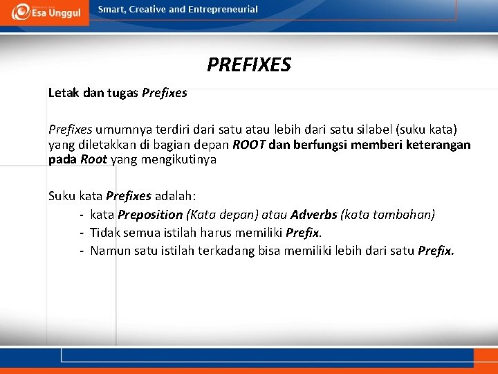 PREFIXES Letak dan tugas Prefixes umumnya terdiri dari satu atau lebih dari satu silabel