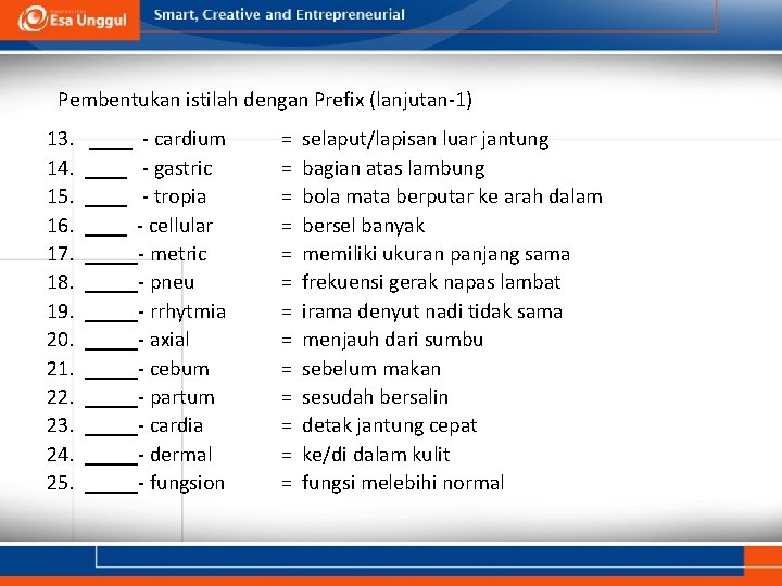 Pembentukan istilah dengan Prefix (lanjutan-1) 13. 14. 15. 16. 17. 18. 19. 20. 21.