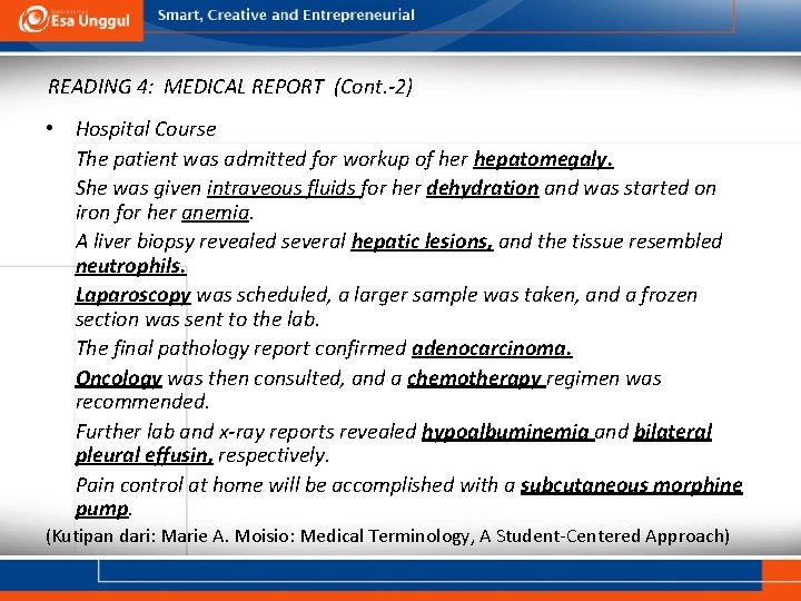 READING 4: MEDICAL REPORT (Cont. -2) • Hospital Course The patient was admitted for