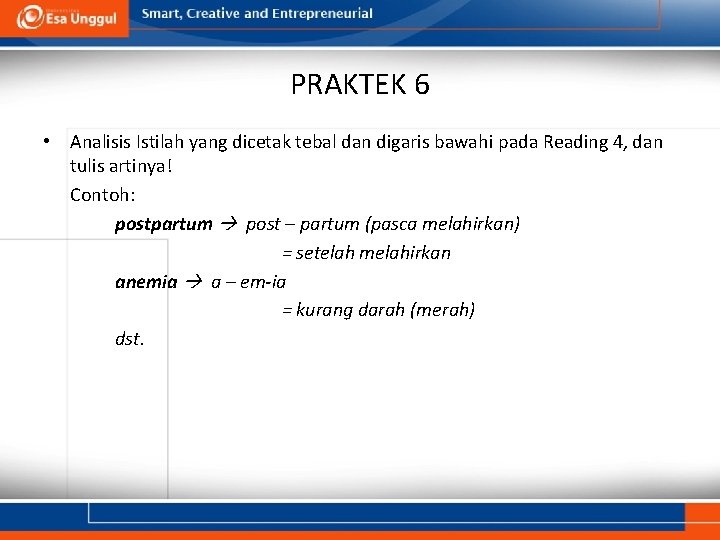 PRAKTEK 6 • Analisis Istilah yang dicetak tebal dan digaris bawahi pada Reading 4,