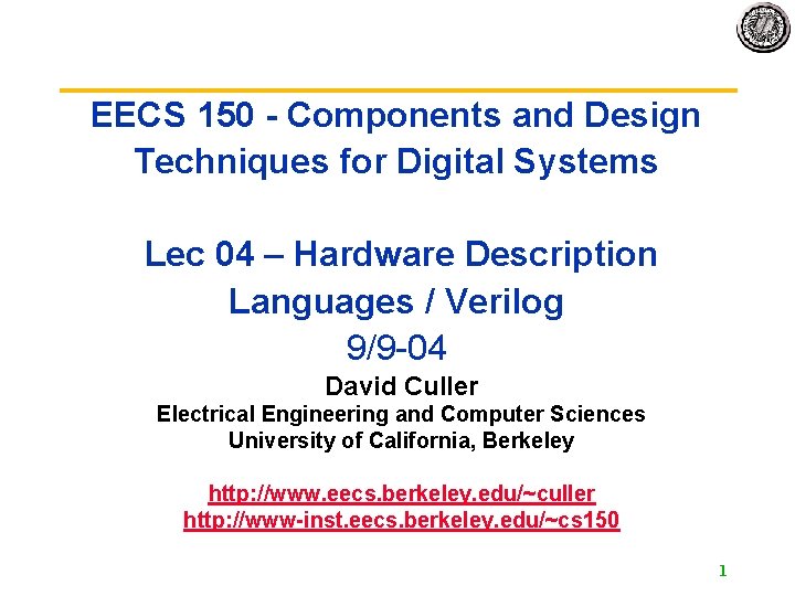 EECS 150 - Components and Design Techniques for Digital Systems Lec 04 – Hardware