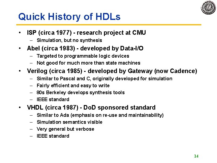 Quick History of HDLs • ISP (circa 1977) - research project at CMU –