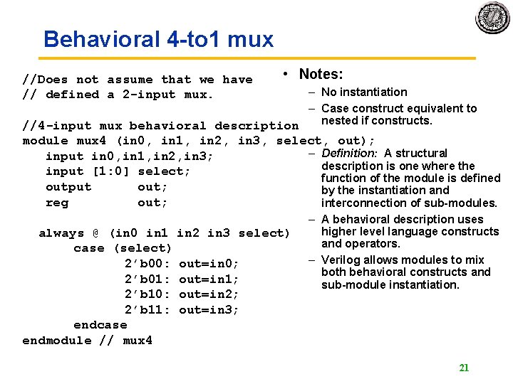 Behavioral 4 -to 1 mux //Does not assume that we have // defined a