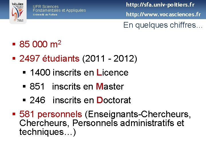 UFR Sciences Fondamentales et Appliquées Université de Poitiers http: //sfa. univ-poitiers. fr http: //www.