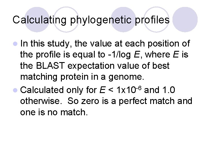 Calculating phylogenetic profiles l In this study, the value at each position of the