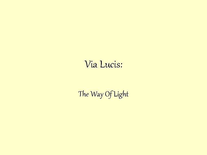 Via Lucis: The Way Of Light 
