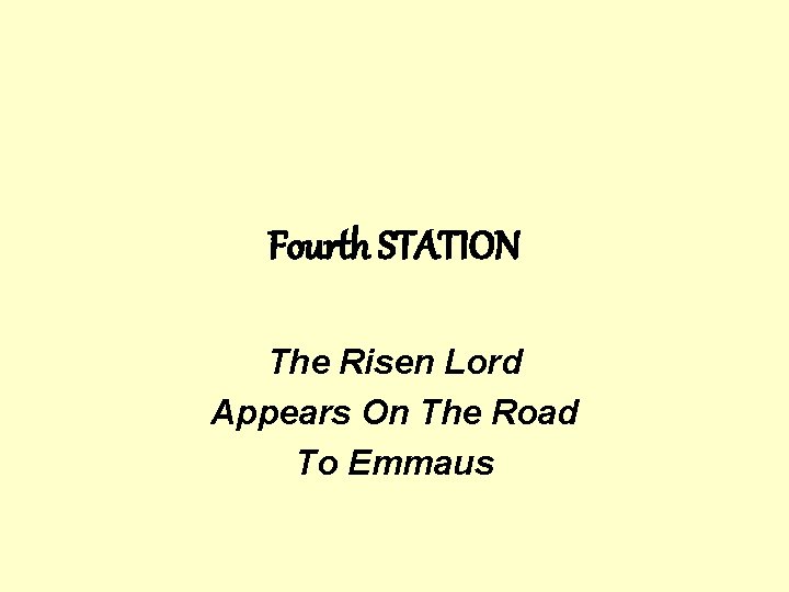 Fourth STATION The Risen Lord Appears On The Road To Emmaus 