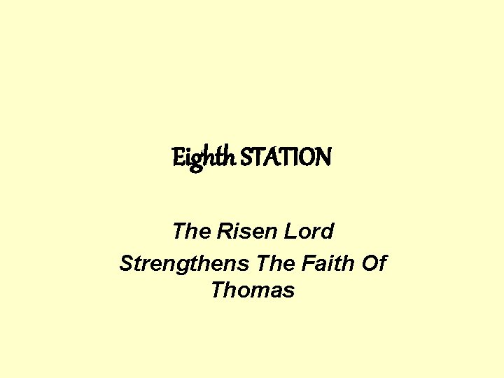 Eighth STATION The Risen Lord Strengthens The Faith Of Thomas 