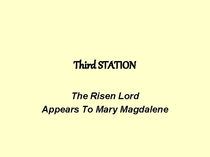 Third STATION The Risen Lord Appears To Mary Magdalene 