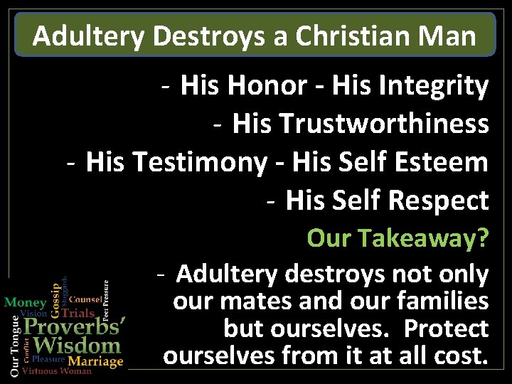 Adultery Destroys a Christian Man - His Honor - His Integrity - His Trustworthiness