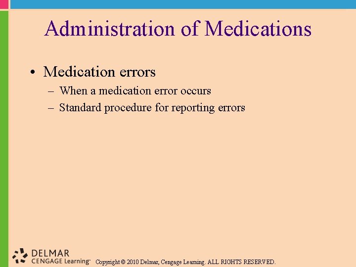 Administration of Medications • Medication errors – When a medication error occurs – Standard