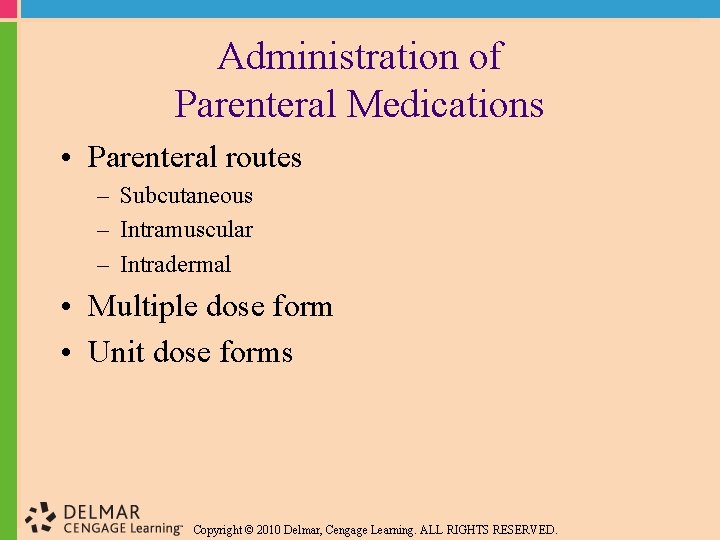 Administration of Parenteral Medications • Parenteral routes – Subcutaneous – Intramuscular – Intradermal •