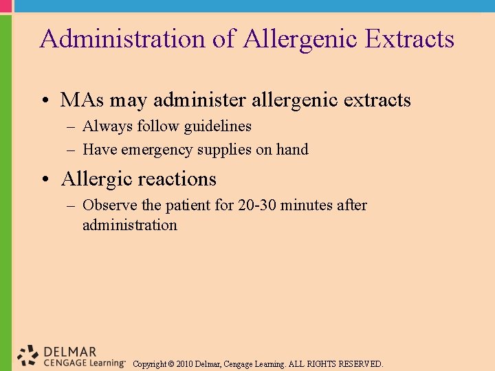 Administration of Allergenic Extracts • MAs may administer allergenic extracts – Always follow guidelines