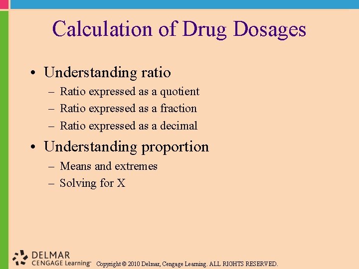 Calculation of Drug Dosages • Understanding ratio – Ratio expressed as a quotient –