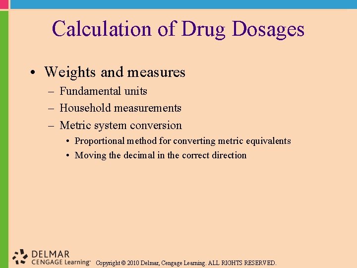 Calculation of Drug Dosages • Weights and measures – Fundamental units – Household measurements