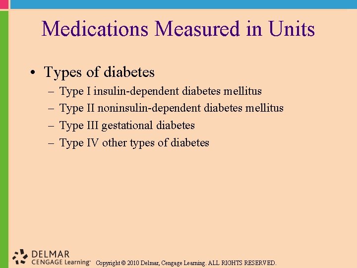 Medications Measured in Units • Types of diabetes – – Type I insulin-dependent diabetes