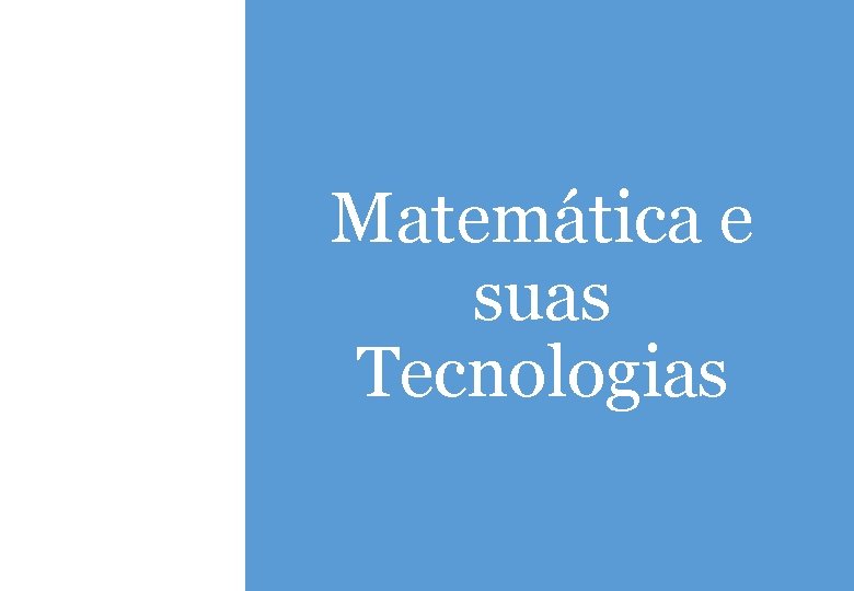 Matemática e suas Tecnologias 