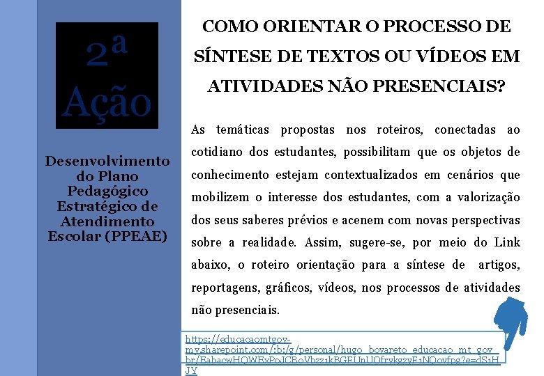 2ª Ação Desenvolvimento do Plano Pedagógico Estratégico de Atendimento Escolar (PPEAE) COMO ORIENTAR O