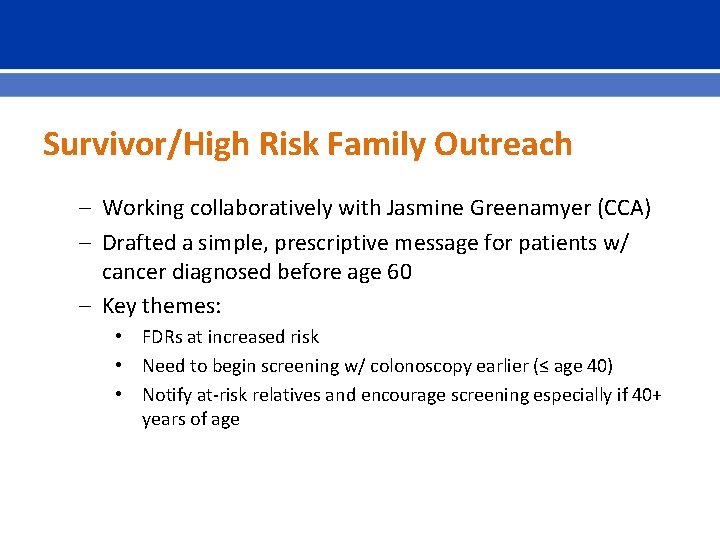 Survivor/High Risk Family Outreach – Working collaboratively with Jasmine Greenamyer (CCA) – Drafted a