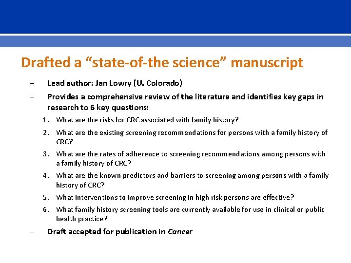 Drafted a “state-of-the science” manuscript – – Lead author: Jan Lowry (U. Colorado) Provides