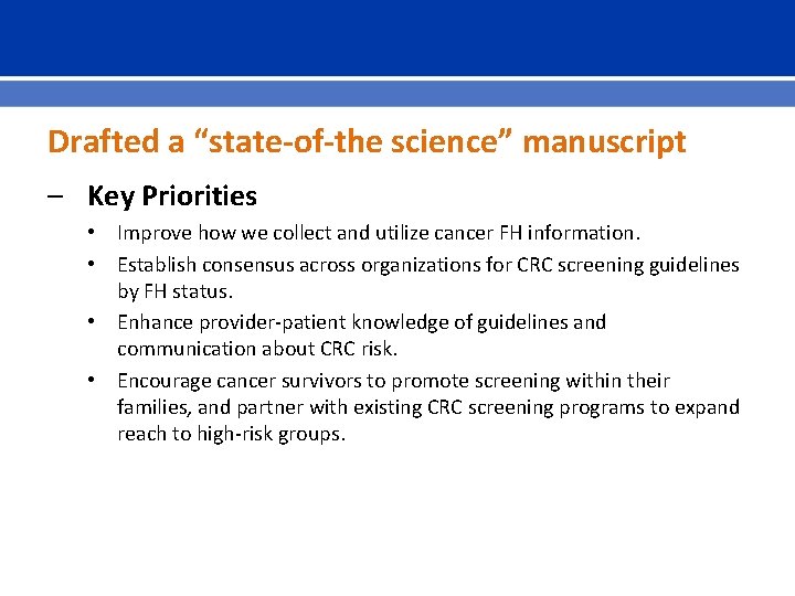 Drafted a “state-of-the science” manuscript – Key Priorities • Improve how we collect and