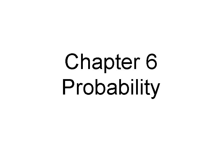 Chapter 6 Probability 