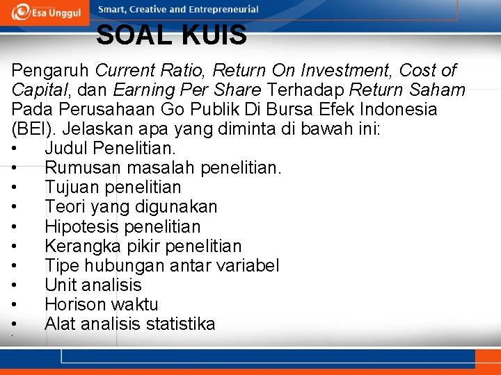 SOAL KUIS Pengaruh Current Ratio, Return On Investment, Cost of Capital, dan Earning Per