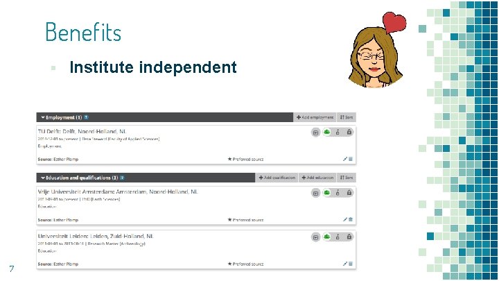 Benefits ▪ Institute independent 7 