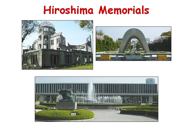 Hiroshima Memorials Hiroshima Memorials