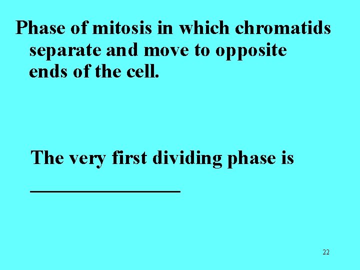 Phase of mitosis in which chromatids separate and move to opposite ends of the Phase of mitosis in which chromatids separate and move to opposite ends of the