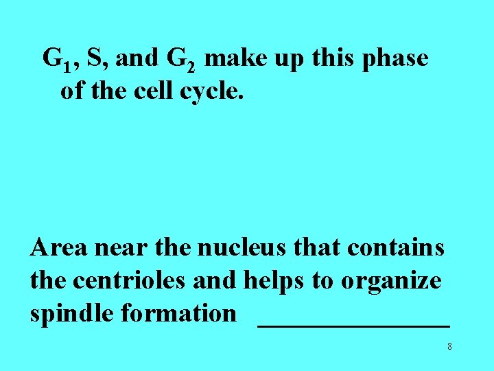 G 1, S, and G 2 make up this phase of the cell cycle. G 1, S, and G 2 make up this phase of the cell cycle.