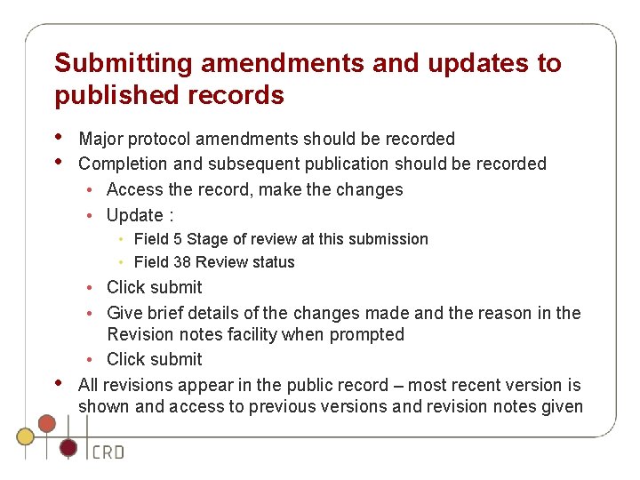 Submitting amendments and updates to published records • • Major protocol amendments should be